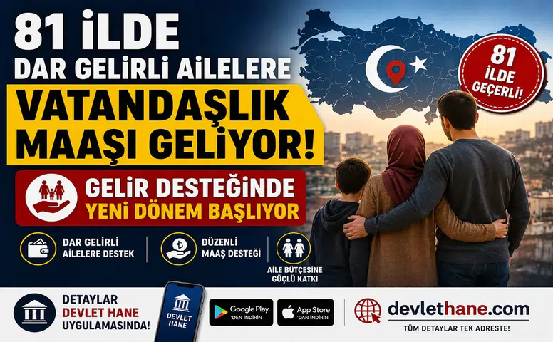 81 İlde Dar Gelirli Ailelere Vatandaşlık Maaşı Geliyor! Gelir Desteğinde Yeni Dönem Başlıyor