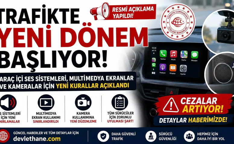 Trafikte Yeni Dönem Başlıyor! Araç İçi Ses Sistemleri, Multimedya Ekranlar ve Kameralar İçin Yeni Kurallar Açıklandı