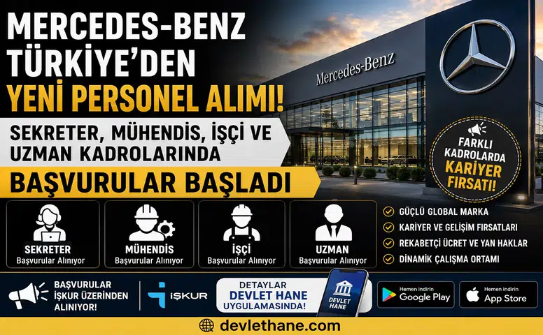 Mercedes-Benz Türkiye'den Yeni Personel Alımı! Sekreter, Mühendis, İşçi ve Uzman Kadrolarında Başvurular Başladı
