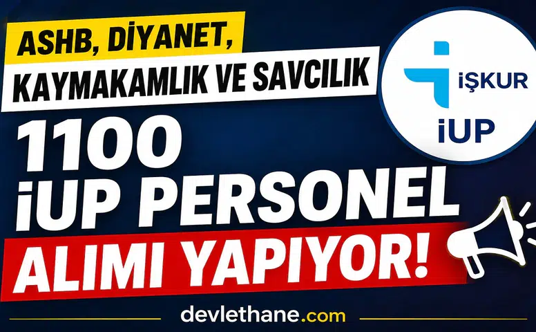 ASHB, Diyanet, Kaymakamlık ve Cumhuriyet Başsavcılığı Bünyesinde 9 İlde 1100 İUP Personel Alımı Başladı