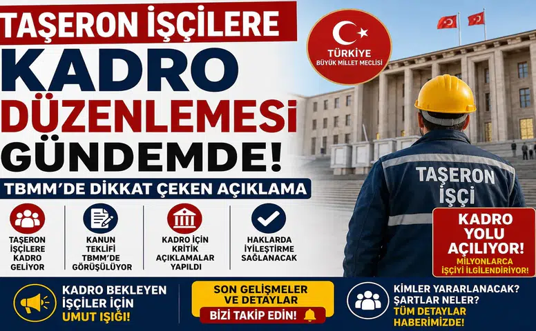 Taşeron İşçilere Kadro Düzenlemesi Gündemde! TBMM'de Dikkat Çeken Açıklama