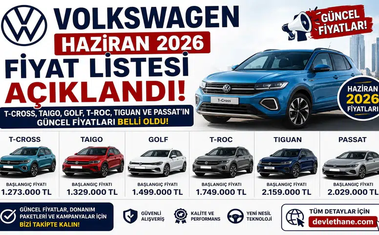 Volkswagen Haziran 2026 Fiyat Listesi Açıklandı! T-Cross, Taigo, Golf, T-Roc, Tiguan ve Passat'ın Güncel Fiyatları