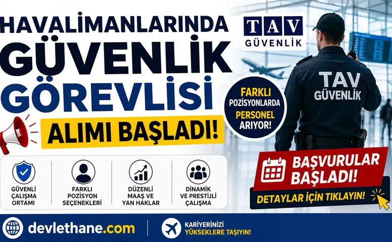 Havalimanlarında Güvenlik Görevlisi Alımı Başladı! TAV Güvenlik Farklı Pozisyonlarda Personel Arıyor