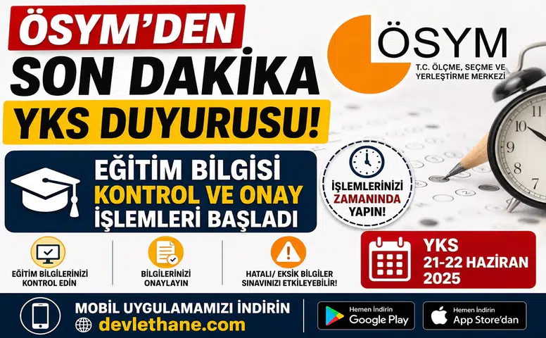 ÖSYM'den Son Dakika YKS Duyurusu! Eğitim Bilgisi Kontrol ve Onay İşlemleri Başladı