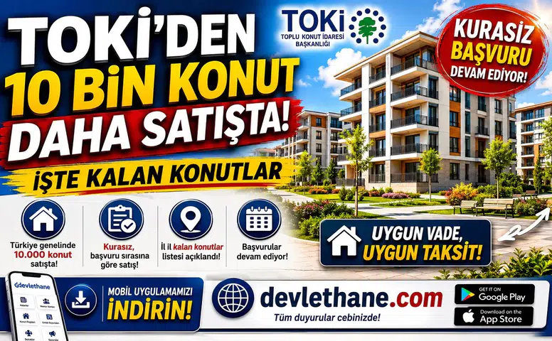 TOKİ’den 10 Bin Konut Daha Satışta! Kurasız Başvuru Devam Ediyor, İşte Kalan Konutlar