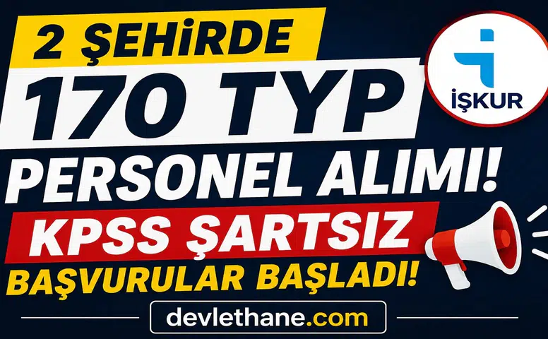 KPSS Şartsız 170 Kişilik TYP Personel Alımı Başladı! Başvurular İçin Son Günler