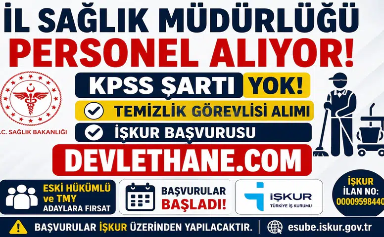 İl Sağlık Müdürlüğüne KPSS Şartsız Personel Alımı Başladı! İŞKUR Üzerinden Temizlik Görevlisi Alınacak