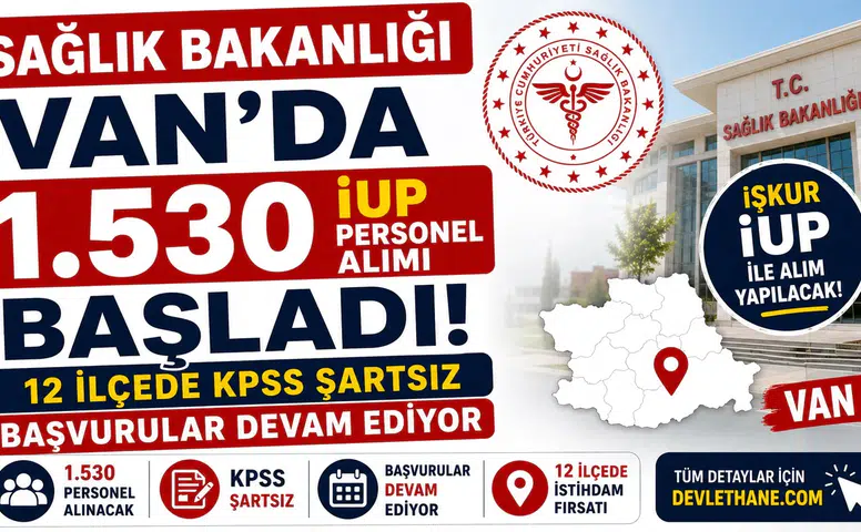 Sağlık Bakanlığı Van'da 1.530 İUP Personel Alımı Başladı! 12 İlçede KPSS Şartsız Başvurular Devam Ediyor