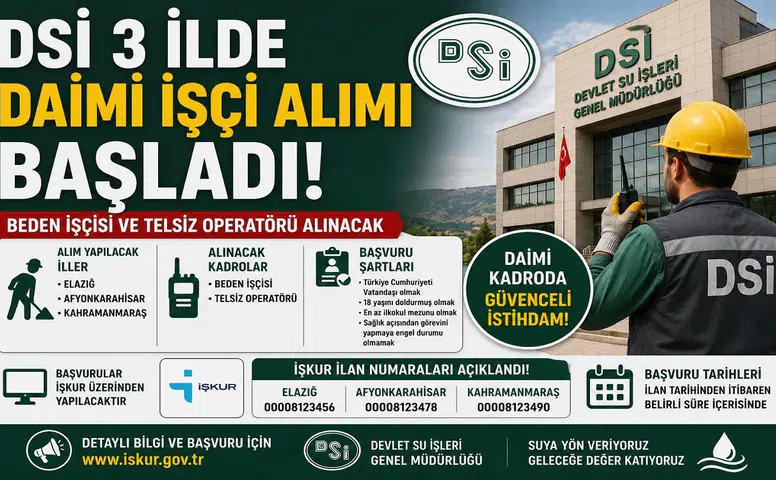 DSİ 3 İlde Daimi İşçi Alımı Başladı! Beden İşçisi ve Telsiz Operatörü Alınacak, İŞKUR İlan Numaraları Açıklandı