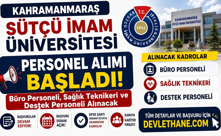 Kahramanmaraş Sütçü İmam Üniversitesi Personel Alımı Başladı! Büro Personeli, Sağlık Teknikeri ve Destek Personeli Alınacak