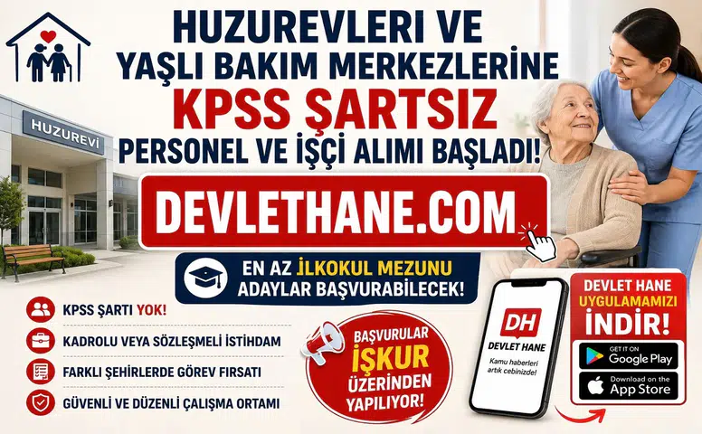 Huzurevleri ve Yaşlı Bakım Merkezlerine KPSS Şartsız Personel ve İşçi Alımı Başladı! En Az İlkokul Mezunu Adaylar Başvurabilecek