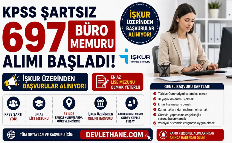 İŞKUR'dan KPSS Şartsız 697 Büro Memuru Alımı! En Az Lise Mezunları Başvurabilecek
