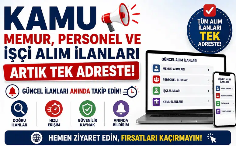 Kamu Memur, Personel ve İşçi Alım İlanları Artık Tek Adreste! Güncel İlanları Anında Takip Edin