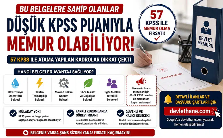 Bu Belgelere Sahip Olanlar Düşük KPSS Puanıyla Memur Olabiliyor! 57 KPSS ile Atama Yapılan Kadrolar Dikkat Çekti