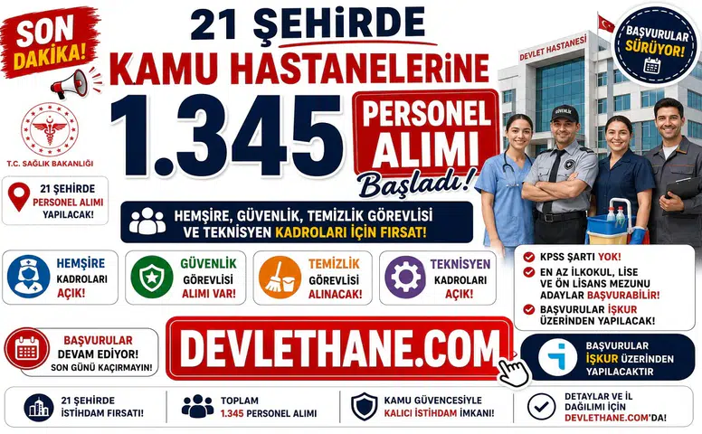 21 Şehirde Kamu Hastanelerine 1.345 Personel Alımı Başladı! Hemşire, Güvenlik, Temizlik Görevlisi ve Teknisyen Kadroları İçin Başvurular Sürüyor