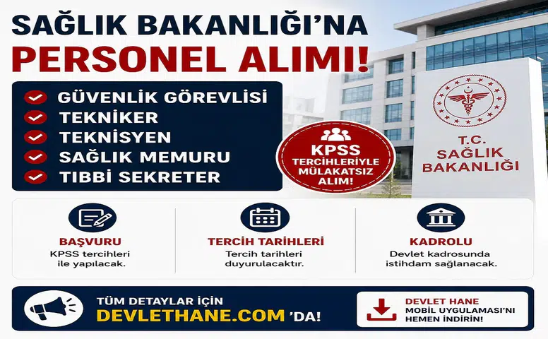 Sağlık Bakanlığı'na Güvenlik Görevlisi, Tekniker, Teknisyen, Sağlık Memuru ve Tıbbi Sekreter Alımı! KPSS Tercihleriyle Mülakatsız Personel Alınacak