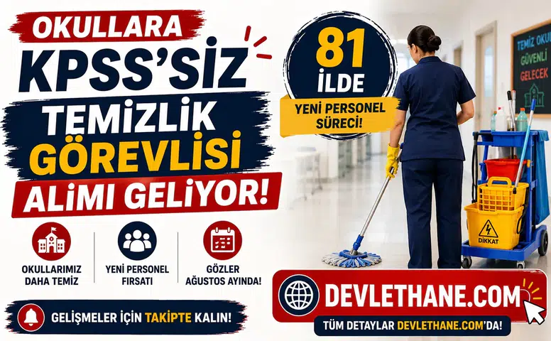 Okullara KPSS'siz Temizlik Görevlisi Alımı Geliyor! 81 İlde Yeni Personel Süreci İçin Gözler Ağustos Ayında