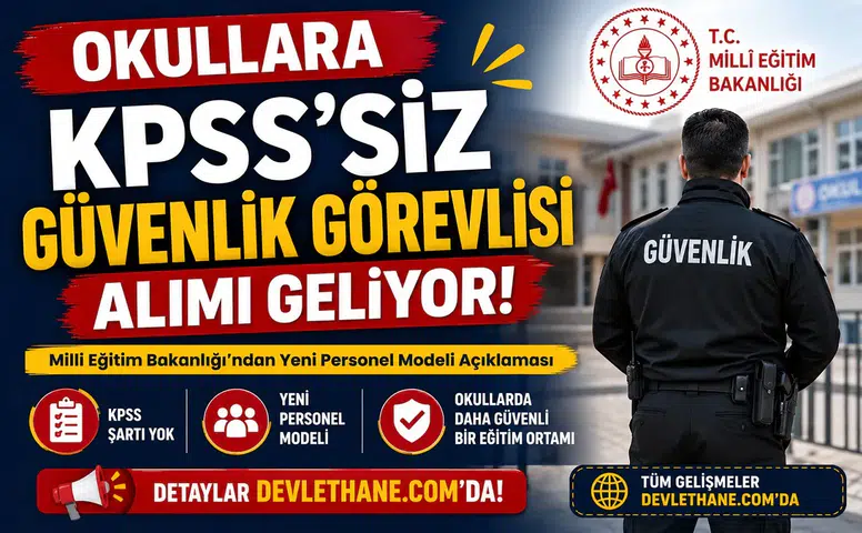 Okullara KPSS'siz Güvenlik Görevlisi Alımı Geliyor! Milli Eğitim Bakanlığı'ndan Yeni Personel Modeli Açıklaması