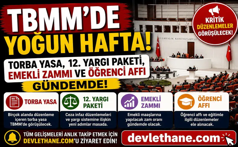TBMM'de Yoğun Hafta! Torba Yasa, 12. Yargı Paketi, Emekli Zammı ve Öğrenci Affı Gündemde