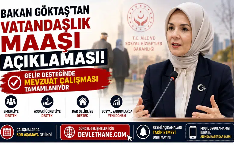 Bakan Göktaş’tan Vatandaşlık Maaşı Açıklaması! Gelir Desteğinde Mevzuat Çalışması Tamamlanıyor