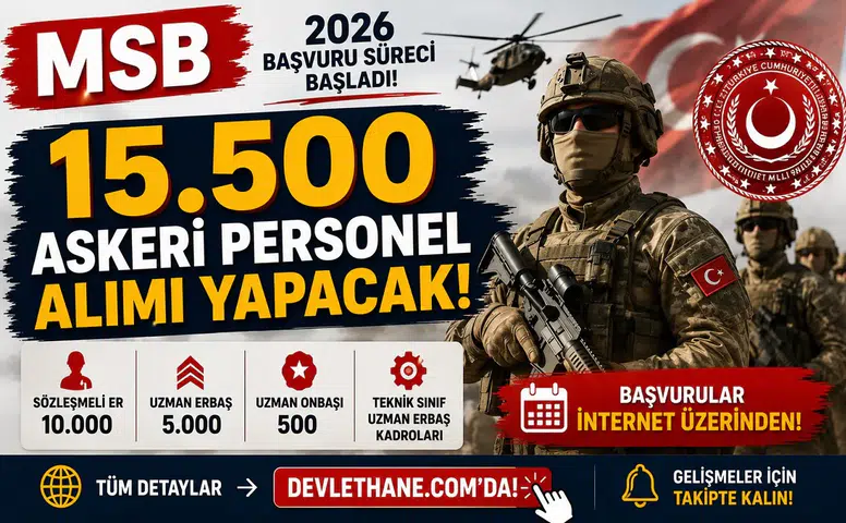 MSB 15 Bin 500 Askeri Personel Alımı Yapacak! 2026 Başvuru Süreci Başladı