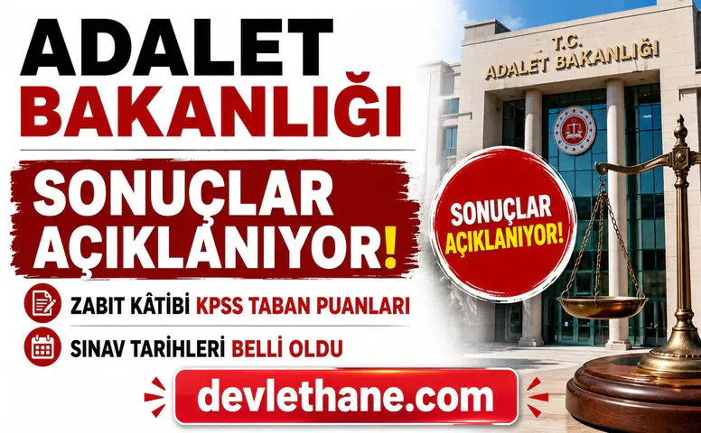 Adalet Bakanlığı Personel Alımı Sonuçları Açıklanıyor! Zabıt Kâtibi KPSS Taban Puanları ve Sınav Tarihleri