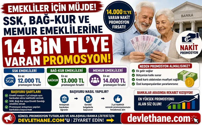 SSK, Bağ-Kur ve Memur Emeklilerine 14 Bin TL’ye Varan Promosyon! Başvuru Şartları Açıklandı