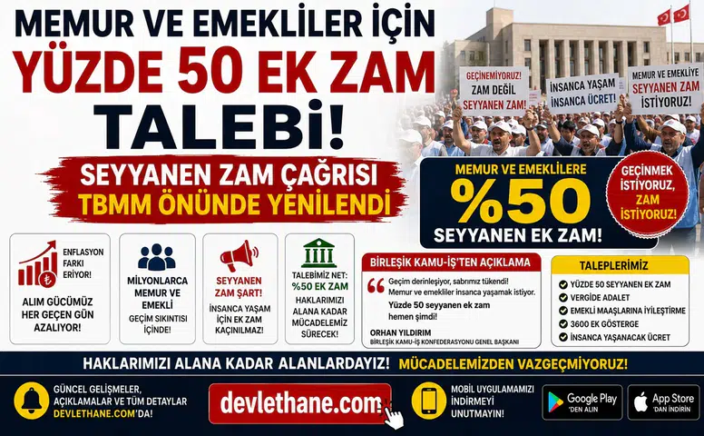 Memur ve Emekliler İçin Yüzde 50 Ek Zam Talebi! Seyyanen Zam Çağrısı TBMM Önünde Yenilendi