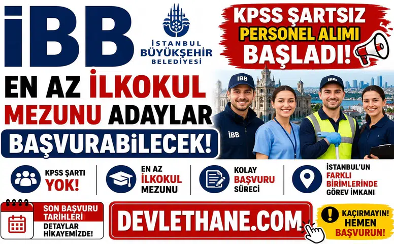 İBB KPSS Şartsız Personel Alımı Başladı! En Az İlkokul Mezunu Adaylar Başvurabilecek
