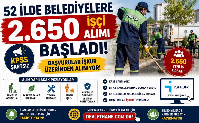 52 İlde Belediyelere KPSS Şartsız 2 Bin 650 İşçi Alımı Başladı! Başvurular İŞKUR Üzerinden Alınıyor