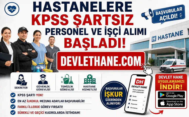 Hastanelere KPSS Şartsız Personel ve İşçi Alımı Başladı! Sekreter, Güvenlik, Temizlik ve Hastane Hizmetlisi Kadrolarında Başvurular Açıldı