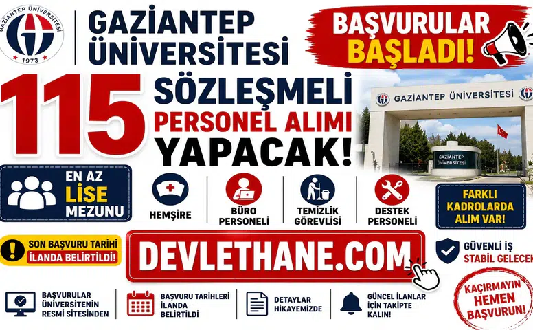Gaziantep Üniversitesi 115 Sözleşmeli Personel Alımı Yapacak! Başvurular Başladı