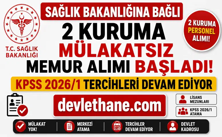 Sağlık Bakanlığına Bağlı 2 Kuruma Mülakatsız Memur Alımı Başladı! KPSS 2026/1 Tercihleri Devam Ediyor