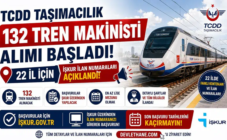 TCDD Taşımacılık 132 Tren Makinisti Alımı Başladı! 22 İl İçin İŞKUR İlan Numaraları Açıklandı