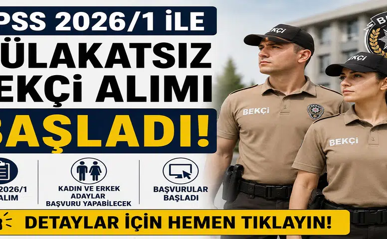 KPSS 2026/1 ile Mülakatsız Bekçi Alımı Başladı! Kadın ve Erkek Adaylar Başvuru Yapabilecek