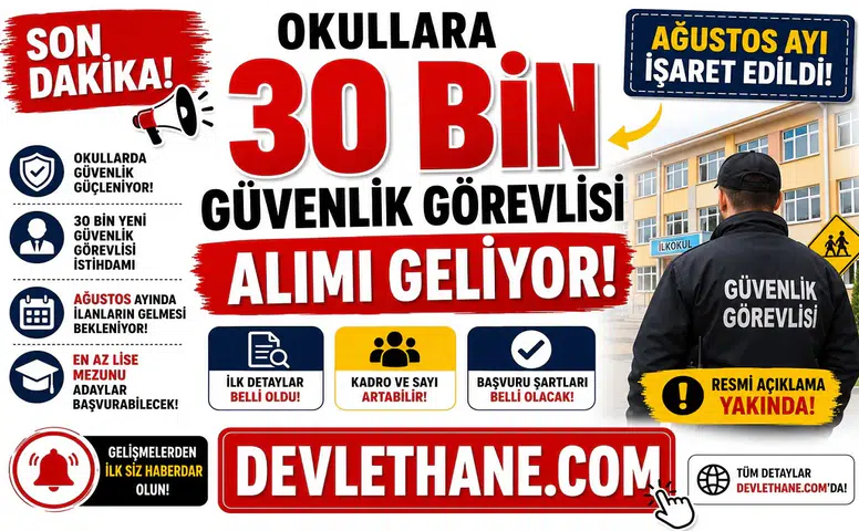 Okullara 30 Bin Güvenlik Görevlisi Alımı Geliyor! Ağustos Ayı İşaret Edildi, İşte İlk Detaylar