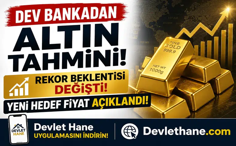 Dev Bankadan Altın Tahmini! Rekor Beklentisi Değişti: Yeni Hedef Fiyat Açıklandı