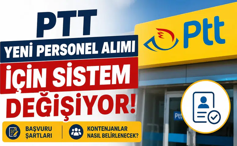 PTT Yeni Personel Alımı İçin Sistem Değişiyor! Başvuru Şartları ve Kontenjanlar Nasıl Belirlenecek?