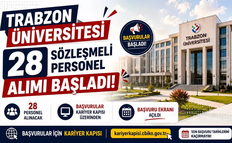 Trabzon Üniversitesi 28 Sözleşmeli Personel Alımı Başladı! Kariyer Kapısı Başvuru Ekranı Açıldı