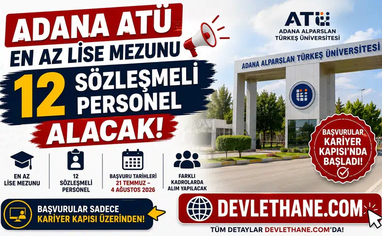 Adana ATÜ En Az Lise Mezunu 12 Sözleşmeli Personel Alacak! Başvurular Kariyer Kapısı’nda Başladı