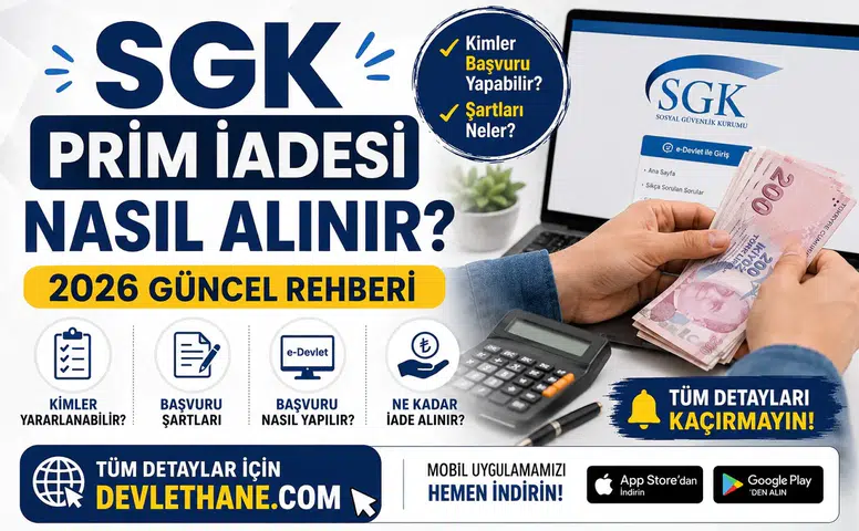 SGK Prim İadesi Nasıl Alınır? Kimler Başvuru Yapabilir, Şartları Neler? 2026 Güncel Rehberi