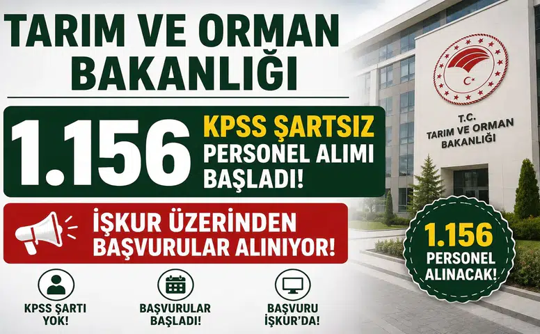 Tarım ve Orman Bakanlığı 1.156 KPSS Şartsız Personel Alımı Başladı! İŞKUR Üzerinden Başvurular Alınıyor