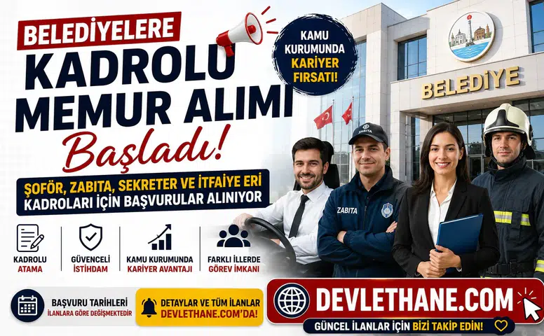 Belediyelere Kadrolu Memur Alımı Başladı! Şoför, Zabıta, Sekreter ve İtfaiye Eri Kadroları İçin Başvurular Alınıyor