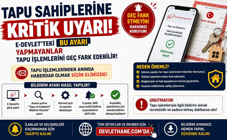 Tapu Sahiplerine Kritik Uyarı! E-Devlet'teki Bu Ayarı Yapmayanlar Tapu İşlemlerini Geç Fark Edebilir