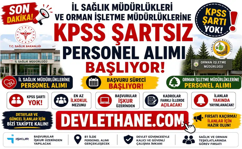 İl Sağlık Müdürlükleri ve Orman İşletme Müdürlüklerine KPSS Şartsız Personel Alımı Başlıyor! İŞKUR Üzerinden Başvurular Alınacak