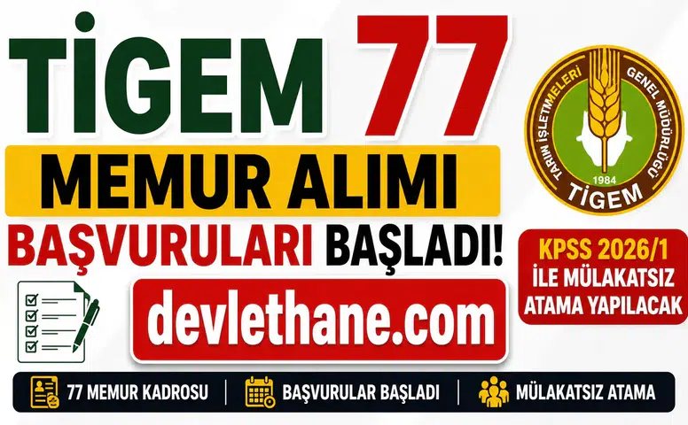TİGEM 77 Memur Alımı Başvuruları Başladı! KPSS 2026/1 ile Mülakatsız Atama Yapılacak