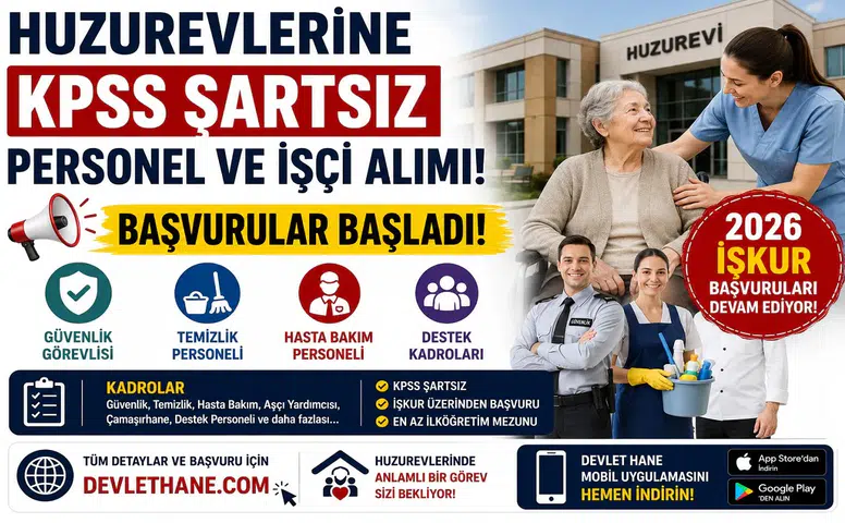Huzurevlerine KPSS Şartsız Personel ve İşçi Alımı Başladı! 2026 İŞKUR Başvuruları Devam Ediyor