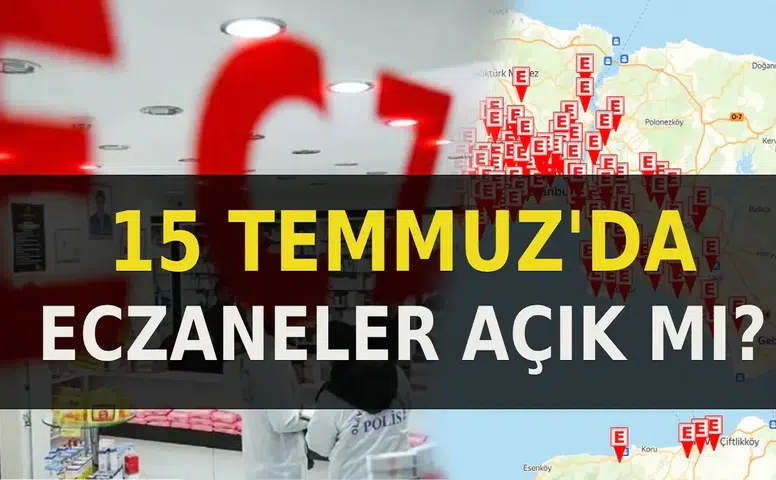 15 Temmuz’da Sağlık Ocakları ve Eczaneler Açık mı? Hastane, Aile Hekimi ve Nöbetçi Eczane Çalışma Düzeni