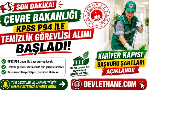 Çevre Bakanlığı KPSS P94 ile Temizlik Görevlisi Alımı Başladı! Kariyer Kapısı Başvuru Şartları Açıklandı