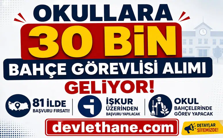 Okullara 30 Bin Bahçe Görevlisi Alımı Geliyor: 81 İlde İŞKUR Üzerinden Başvuru Yapılacak